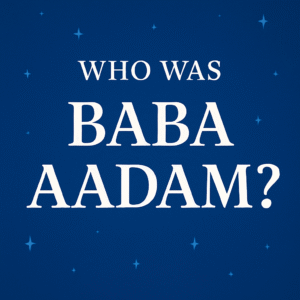 Who was baba Aadam ?